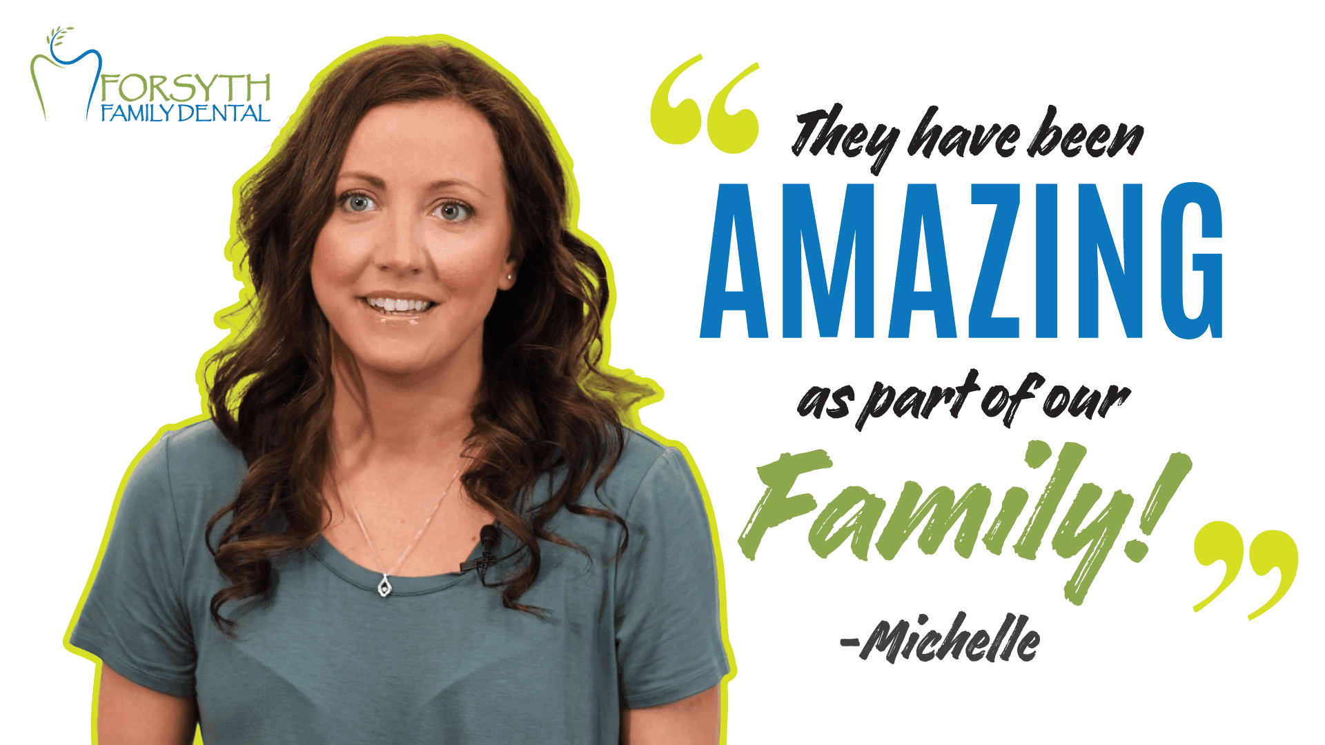 Forsyth Family Dental_Michelle Testimonial_617721527